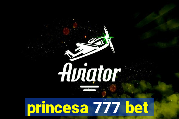 princesa 777 bet